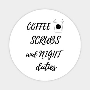 Coffee, Scrubs and Night Duties, Nurse Magnet